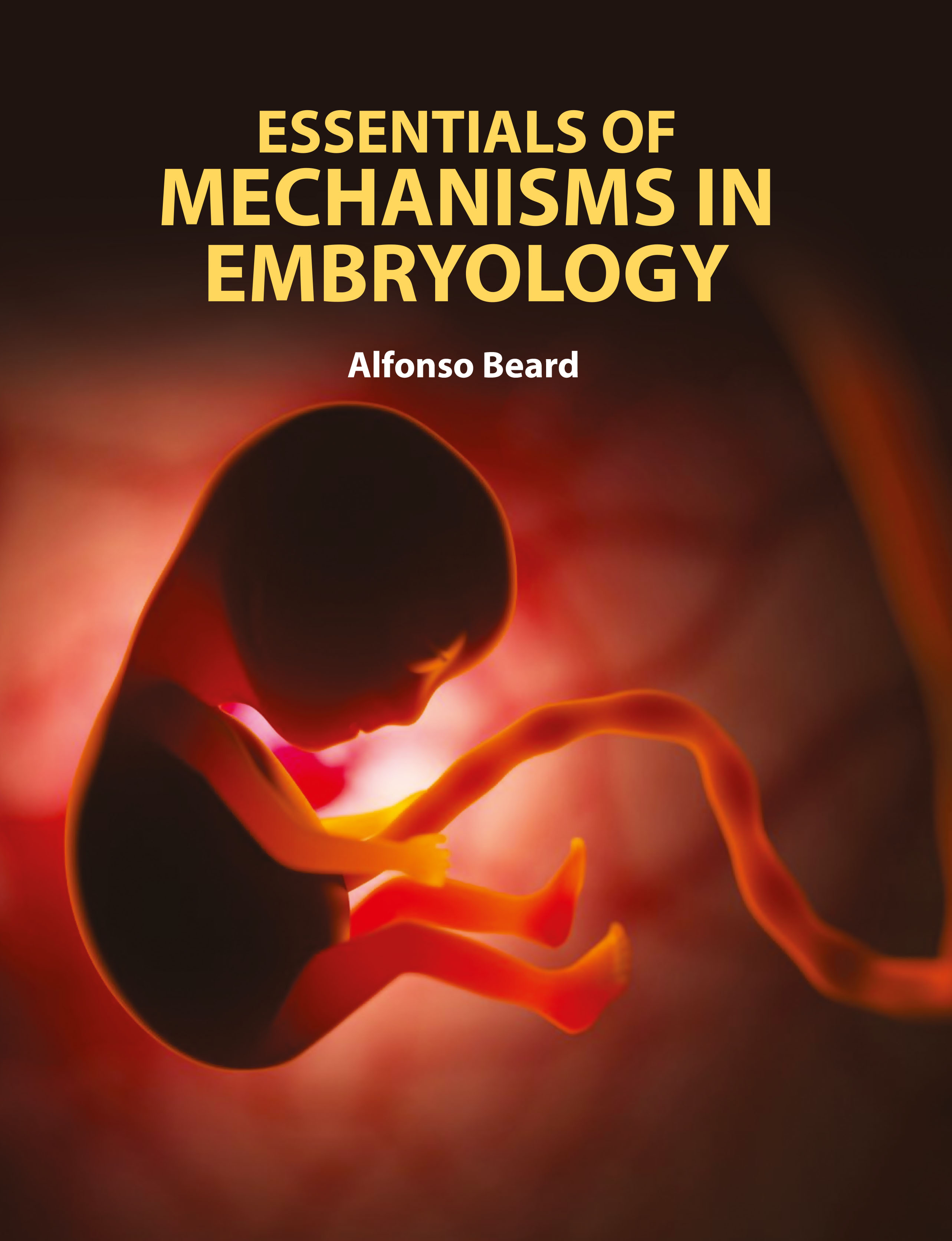 Essentials of  Mechanisms in Embryology